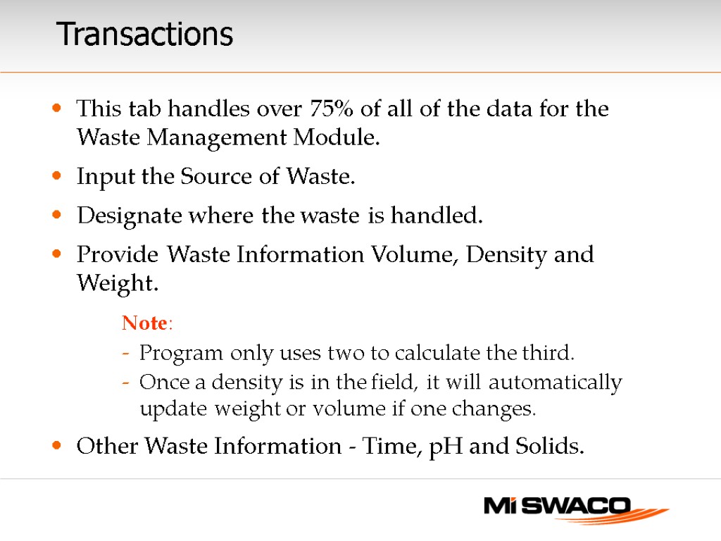 Transactions This tab handles over 75% of all of the data for the Waste